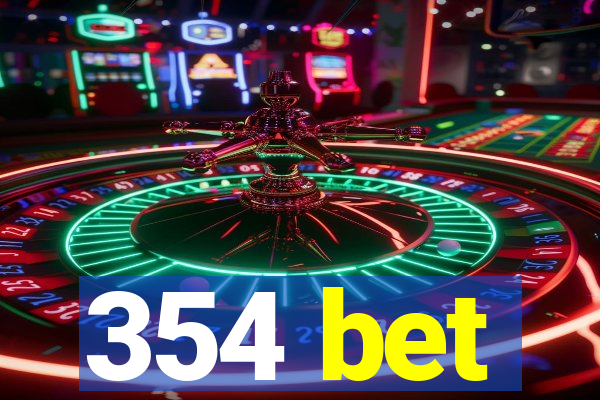 354 bet